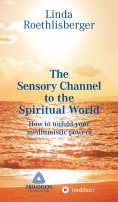 eBook: The Sensory Channel to the Spiritual World