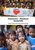 ebook: Indonesien - Abenteuer Kinderhilfe