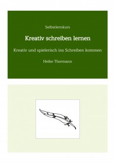 ebook: Selbstlernkurs: Kreativ schreiben lernen