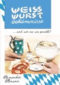 eBook: Weisswurst Geheimnisse
