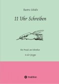 ebook: 11 Uhr Schreiben
