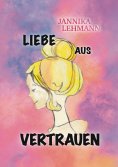 ebook: Liebe aus Vertrauen