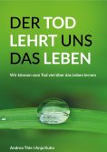 ebook: Der Tod lehrt uns das Leben