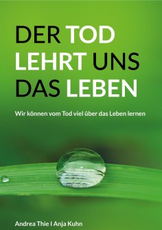 ebook: Der Tod lehrt uns das Leben