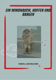 eBook: EIN WINDHAUCH, HOFFEN UND BANGEN