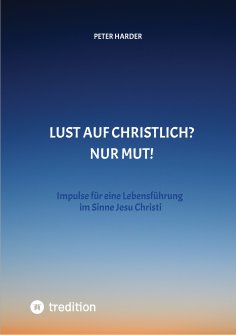 eBook: Die Aussagen Jesu Christi sollten auch heute Richtschnur für unser Leben sein. Welche Möglichkeiten 
