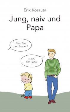 eBook: Jung, naiv und Papa