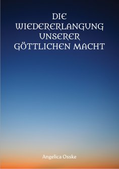 eBook: Die Wiedererlangung unserer göttlichen Macht