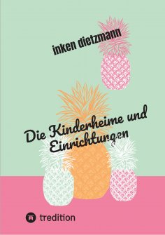 ebook: Die Kinderheime und Einrichtungen
