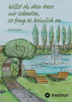 ebook: Willst du dein Herz mir schenken, so fang es heimlich an