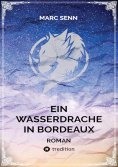 eBook: EIN WASSERDRACHE IN BORDEAUX