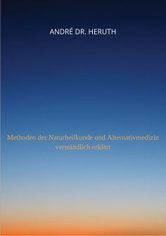 ebook: Methoden der Naturheilkunde und Alternativmedizin