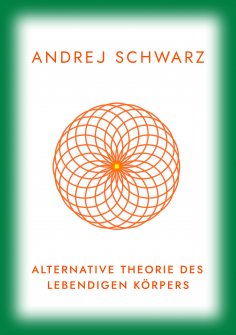 ebook: Alternative Theorie Des Menschliches Körpers