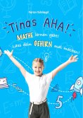 eBook: Tinas AHA! Eine Geschichte für Schüler über erfolgreiches Lernen.