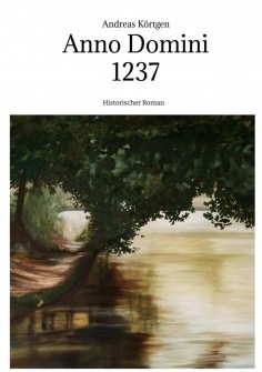 ebook: Anno Domini 1237 - Hochmittelalter - Stauferzeit