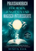 eBook: Praxishandbuch für Hexen, Junghexen und magisch Interessierte
