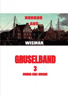 eBook: Gruselband: 3 Horror-Kurz-Romane