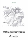 ebook: Mit Napoleon nach Moskau