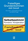 ebook: Freiwilliges Grundeinkommen statt Gewalt