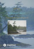 ebook: Wechsel-Blut - Kriminaler Roman von der Olympic Peninsula