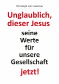 eBook: Unglaublich, dieser Jesus