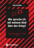 eBook: Wie spreche ich mit meinem Kind über den Krieg?