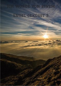 eBook: Ich wurde von einem Engel geküsst 3