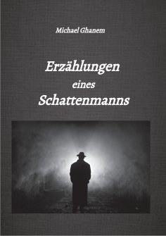 ebook: Erzählungen eines Schattenmanns