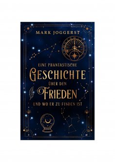 eBook: Eine phantastische Geschichte über den Frieden und wo er zu finden ist