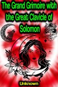 eBook: The Grand Grimoire with the Great Clavicle of Solomon (Fully illustrated)