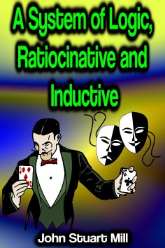 eBook: A System of Logic, Ratiocinative and Inductive