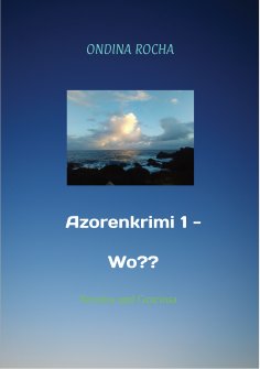 ebook: Azorenkrimi 1 - Wo??