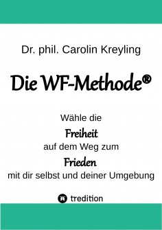 eBook: Die WF-Methode - eine nachhaltige und effektive Möglichkeit, Konflikte zu lösen!