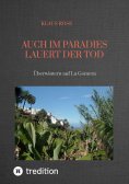 eBook: AUCH IM PARADIES LAUERT DER TOD