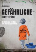 eBook: Gefährliche Kunst-Stücke