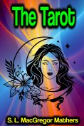 eBook: The Tarot: Its Occult Signification, Use in Fortune-Telling and Method of Play