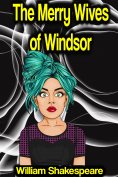 eBook: The Merry Wives of Windsor or Sir John Falstaff and the Merry Wives of Windsor