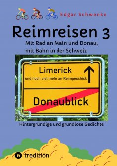 ebook: Reimreisen 3 - Von Ortsnamen und Ortsansichten zu hintergründigen und grundlosen Gedichten mit Sprac