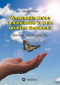eBook: Verwandle Deine Lebenskrise in Dein größtes Geschenk