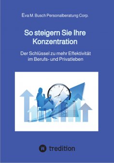 eBook: So steigern Sie Ihre Konzentration - und gewinnen mehr Zeit für die schönen Dinge des Lebens