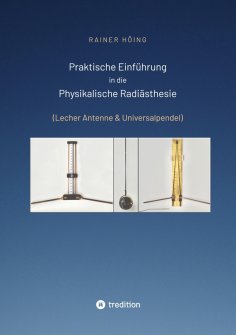 eBook: Praktische Einführung in die Physikalische Radiästhesie