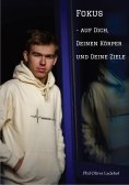 eBook: Fokus - auf Dich, Deinen Körper und Deine Ziele