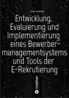ebook: Entwicklung, Evaluierung und Implementierung  eines Bewerbermanagementsystems  und Tools der E-Rekru