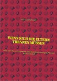 ebook: Wenn sich die Eltern Trennen müssen