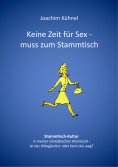 ebook: Keine Zeit für Sex - muss zum Stammtisch