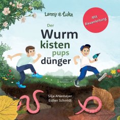 eBook: Lenny und Luka: Der Wurmkistenpupsdünger