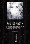 eBook: Wo ist Kathy Kappenstein?