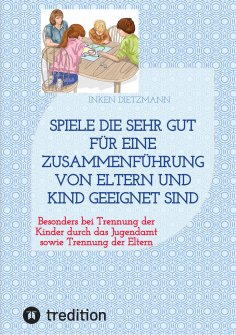 ebook: Spiele die sehr gut für eine Zusammenführung von Eltern und Kind geeignet sind