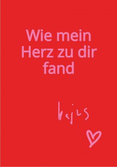 eBook: Wie mein Herz zu dir fand