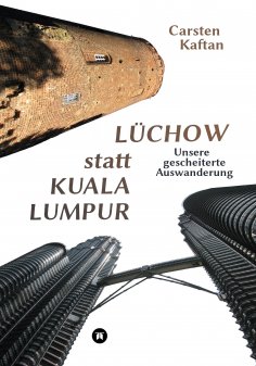 eBook: Lüchow statt Kuala Lumpur